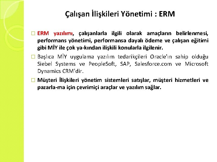 Çalışan İlişkileri Yönetimi : ERM yazılımı, çalışanlarla ilgili olarak amaçların belirlenmesi, performans yönetimi, performansa