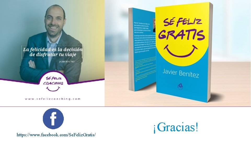 https: //www. facebook. com/Se. Feliz. Gratis/ ¡Gracias! 