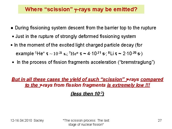 Where “scission” -rays may be emitted? ● During fissioning system descent from the barrier