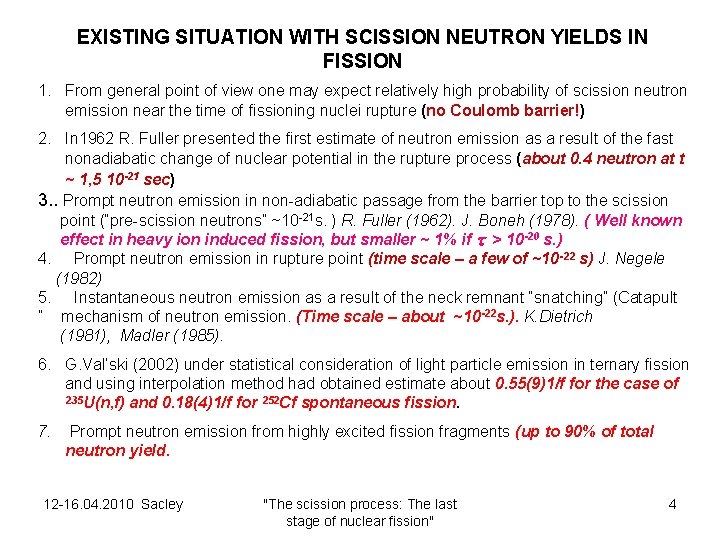 EXISTING SITUATION WITH SCISSION NEUTRON YIELDS IN FISSION 1. From general point of view