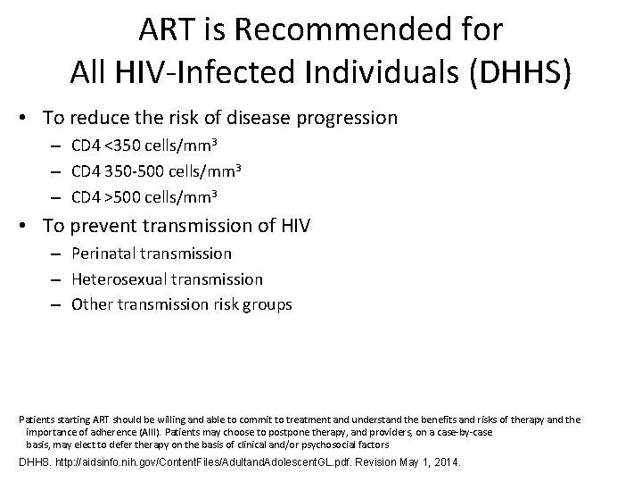 ART is Recommended for All HIV-Infected Individuals (DHHS) • To reduce the risk of