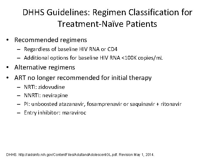 DHHS Guidelines: Regimen Classification for Treatment-Naïve Patients • Recommended regimens – Regardless of baseline