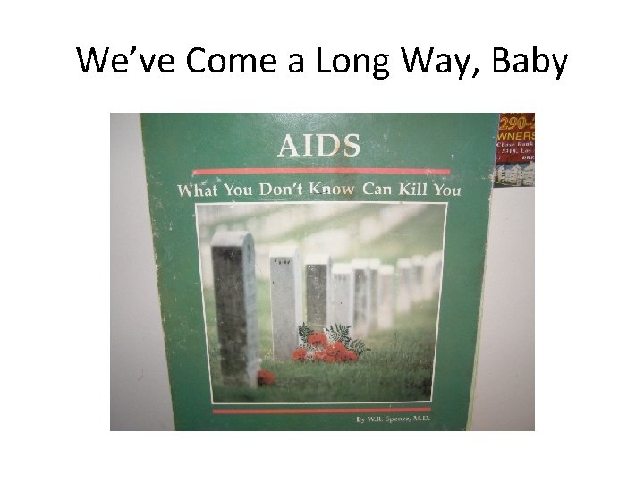 We’ve Come a Long Way, Baby 