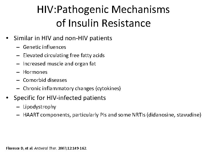 HIV: Pathogenic Mechanisms of Insulin Resistance • Similar in HIV and non-HIV patients –