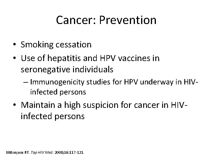 Cancer: Prevention • Smoking cessation • Use of hepatitis and HPV vaccines in seronegative