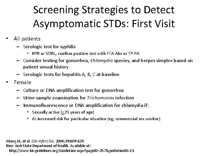 Screening Strategies to Detect Asymptomatic STDs: First Visit • All patients – Serologic test