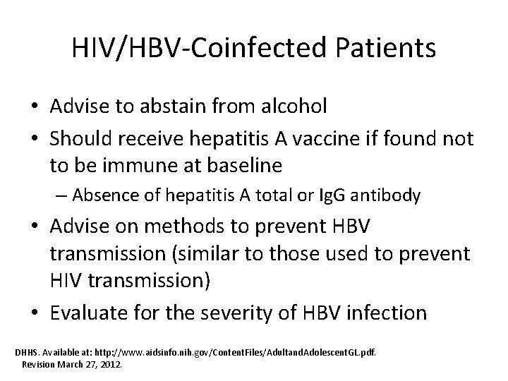 HIV/HBV-Coinfected Patients • Advise to abstain from alcohol • Should receive hepatitis A vaccine