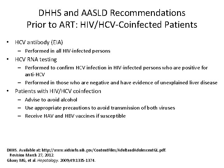 DHHS and AASLD Recommendations Prior to ART: HIV/HCV-Coinfected Patients • HCV antibody (EIA) –