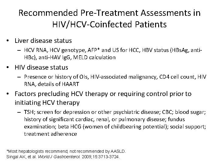 Recommended Pre-Treatment Assessments in HIV/HCV-Coinfected Patients • Liver disease status – HCV RNA, HCV