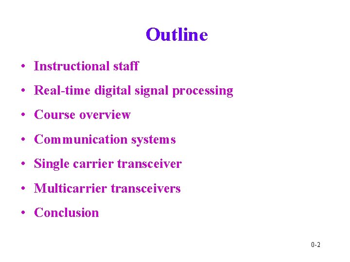 Outline • Instructional staff • Real-time digital signal processing • Course overview • Communication
