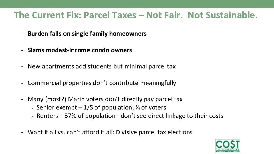 The Current Fix: Parcel Taxes – Not Fair. Not Sustainable. - Burden falls on