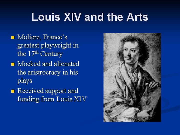 Louis XIV and the Arts n n n Moliere, France’s greatest playwright in the