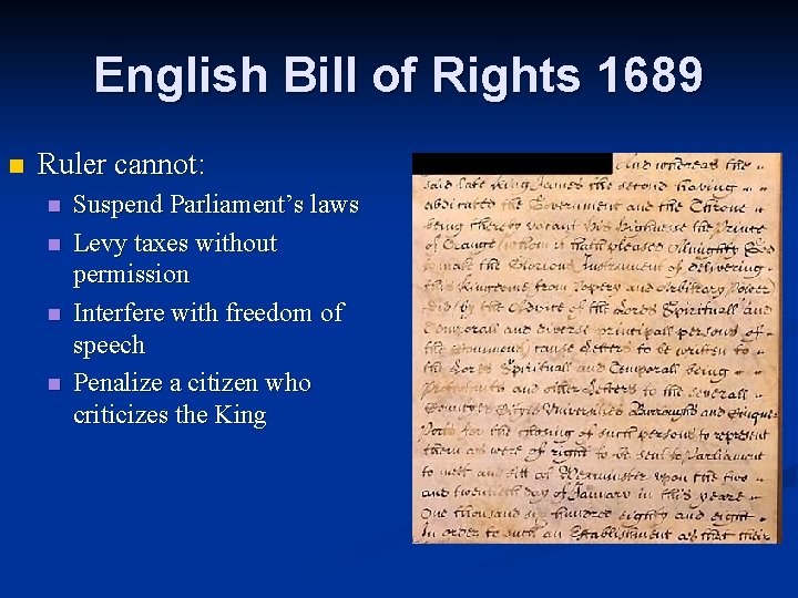 English Bill of Rights 1689 n Ruler cannot: n n Suspend Parliament’s laws Levy