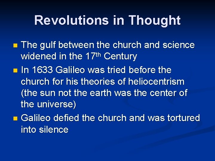 Revolutions in Thought The gulf between the church and science widened in the 17