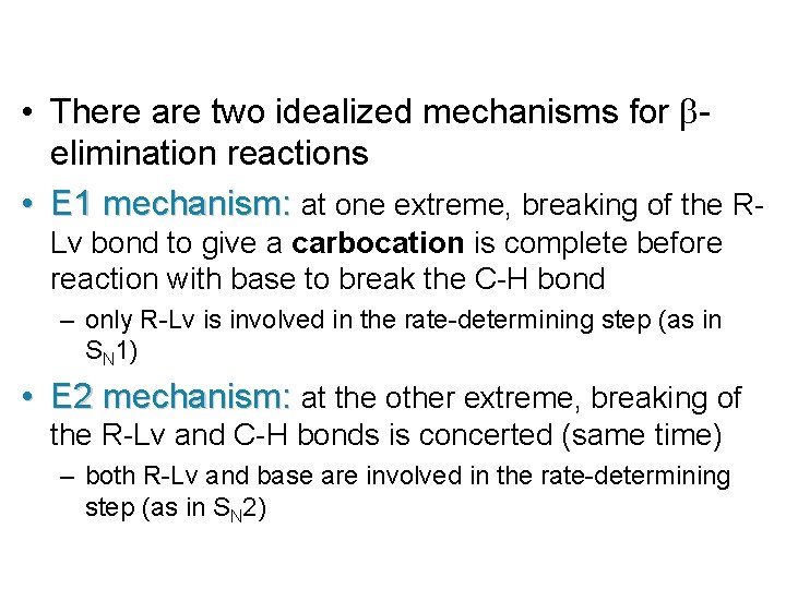  • There are two idealized mechanisms for elimination reactions • E 1 mechanism: