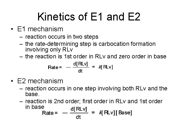 Kinetics of E 1 and E 2 • E 1 mechanism – reaction occurs