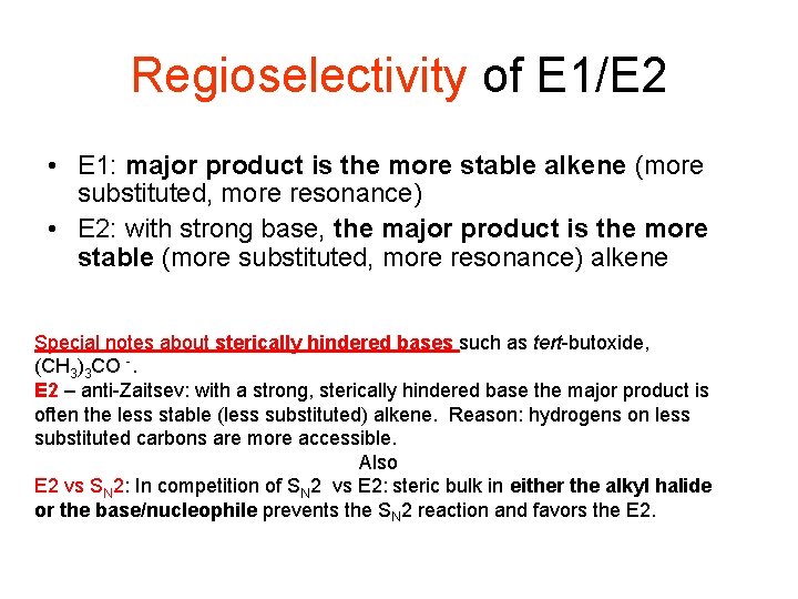 Regioselectivity of E 1/E 2 • E 1: major product is the more stable