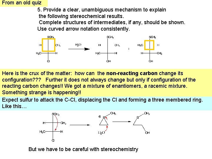 From an old quiz 5. Provide a clear, unambiguous mechanism to explain the following