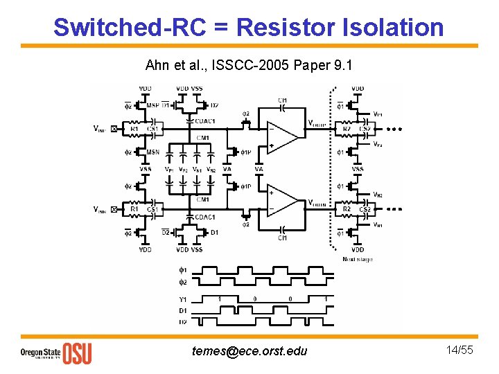 Switched-RC = Resistor Isolation Ahn et al. , ISSCC-2005 Paper 9. 1 temes@ece. orst.