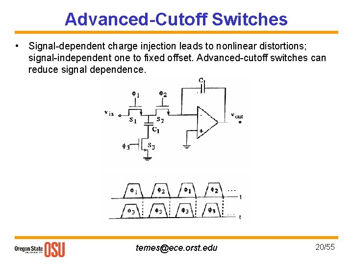 Advanced-Cutoff Switches • Signal-dependent charge injection leads to nonlinear distortions; signal-independent one to fixed