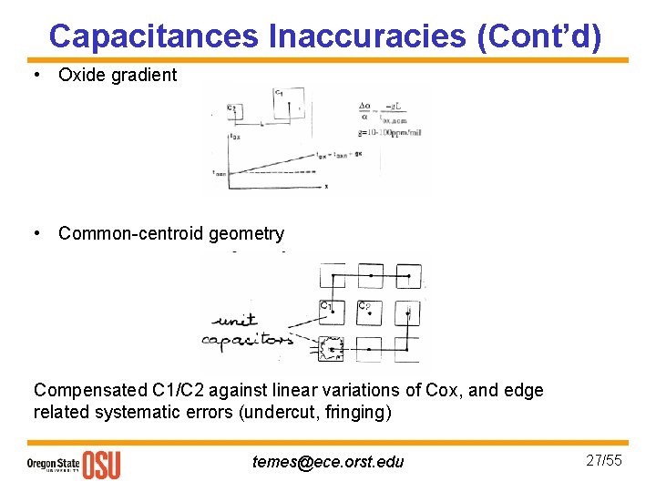 Capacitances Inaccuracies (Cont’d) • Oxide gradient • Common-centroid geometry Compensated C 1/C 2 against