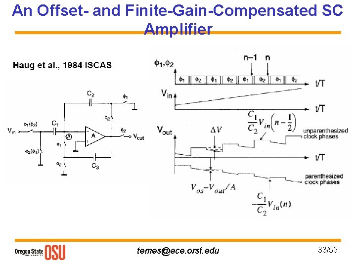 An Offset- and Finite-Gain-Compensated SC Amplifier temes@ece. orst. edu 33/55 