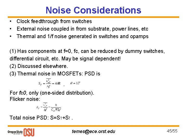 Noise Considerations • Clock feedthrough from switches • External noise coupled in from substrate,