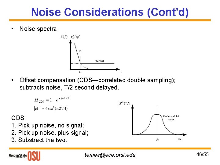 Noise Considerations (Cont’d) • Noise spectra • Offset compensation (CDS—correlated double sampling); subtracts noise,