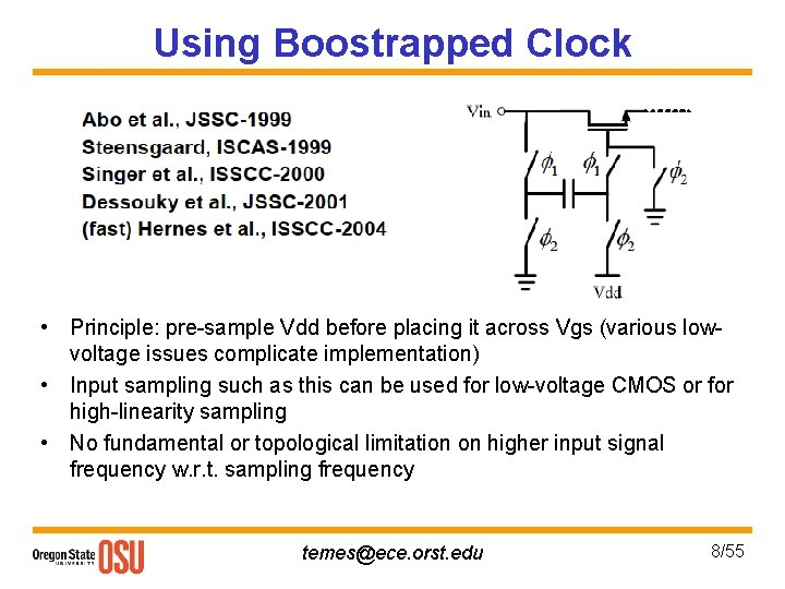 Using Boostrapped Clock • Principle: pre-sample Vdd before placing it across Vgs (various lowvoltage