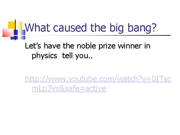 What caused the big bang? Let’s have the noble prize winner in physics tell