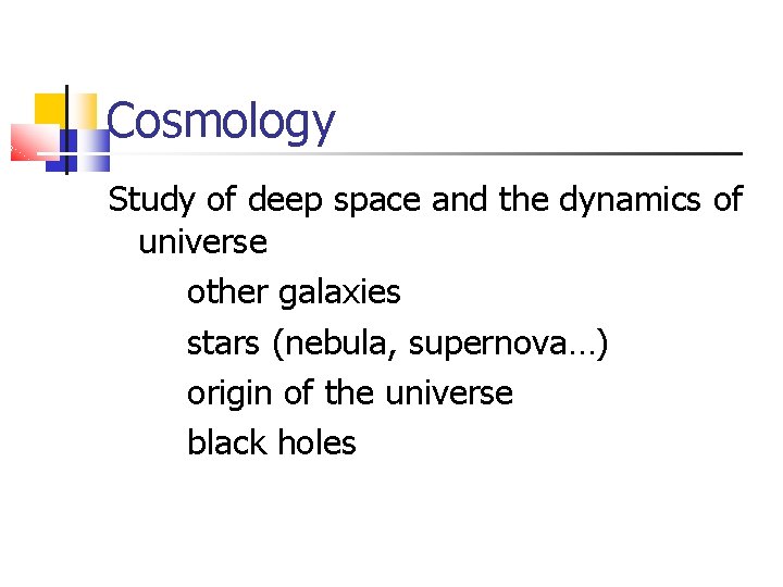 Cosmology Study of deep space and the dynamics of universe other galaxies stars (nebula,