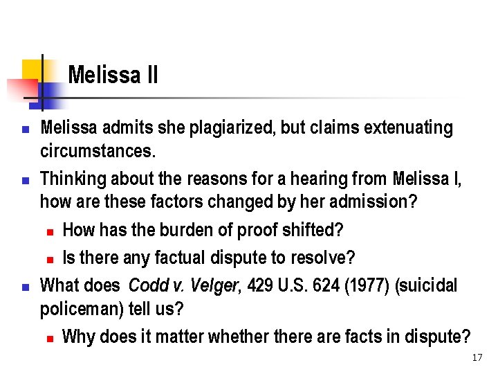 Melissa II n n n Melissa admits she plagiarized, but claims extenuating circumstances. Thinking