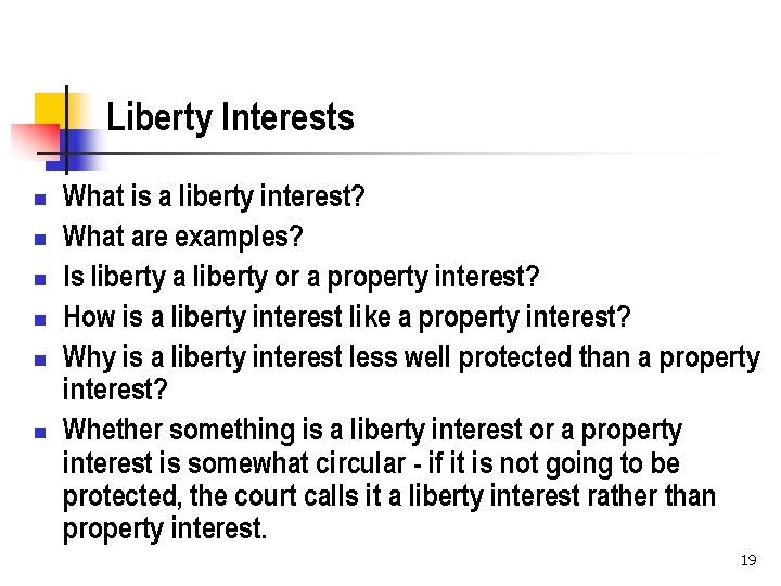 Liberty Interests n n n What is a liberty interest? What are examples? Is