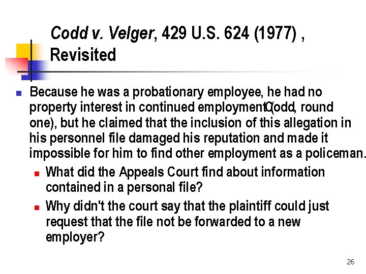 Codd v. Velger, 429 U. S. 624 (1977) , Revisited n Because he was