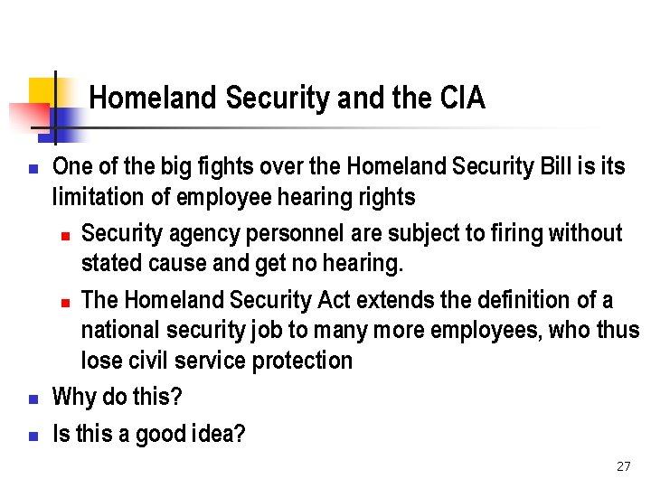 Homeland Security and the CIA n n n One of the big fights over