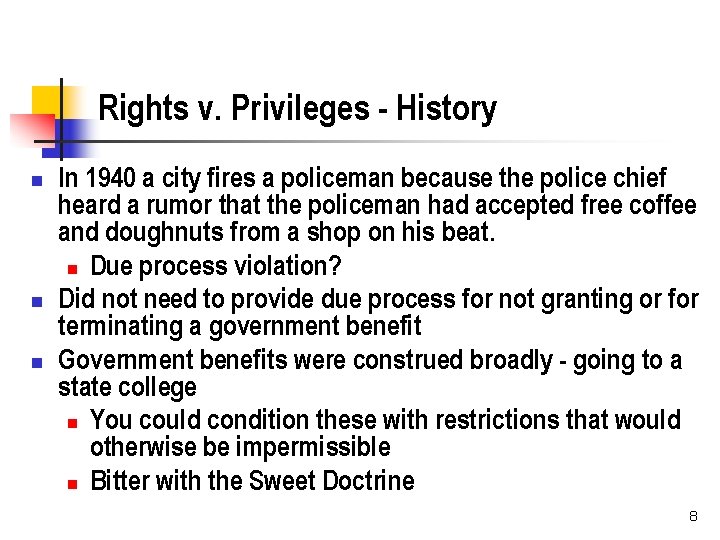 Rights v. Privileges - History n n n In 1940 a city fires a