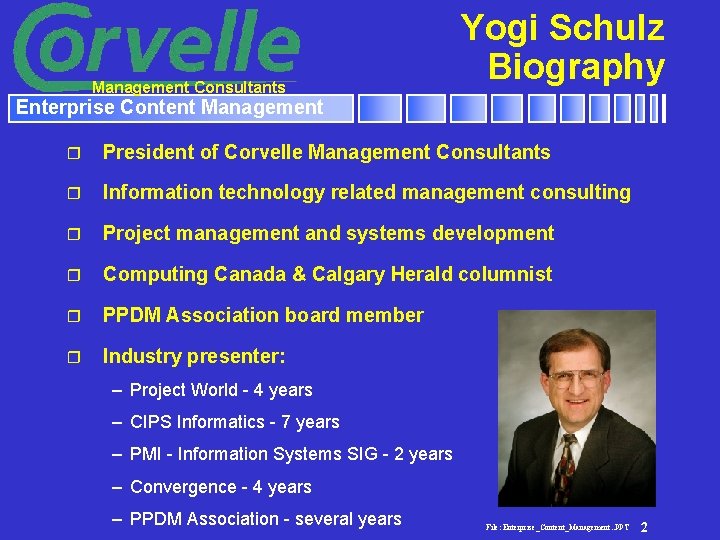 Management Consultants Yogi Schulz Biography Enterprise Content Management r President of Corvelle Management Consultants