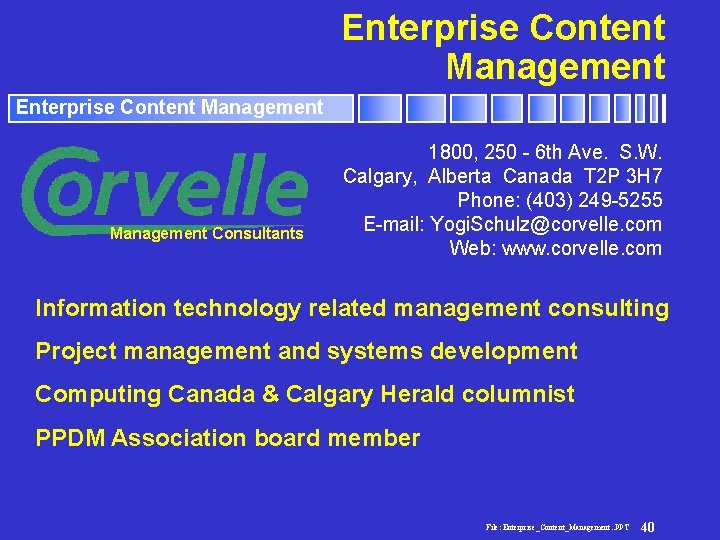 Enterprise Content Management Consultants 1800, 250 - 6 th Ave. S. W. Calgary, Alberta