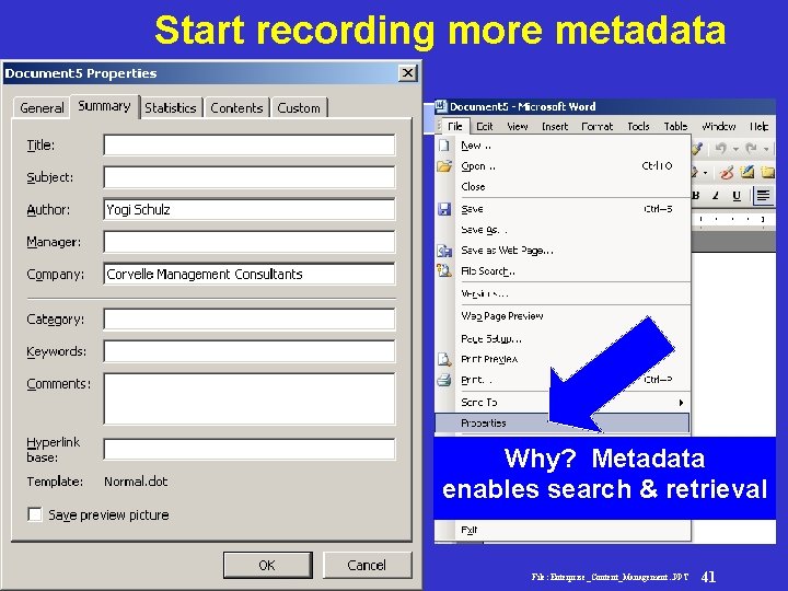 Start recording more metadata Enterprise Content Management Why? Metadata enables search & retrieval File: