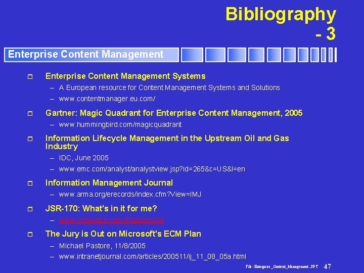Bibliography -3 Enterprise Content Management r Enterprise Content Management Systems – A European resource