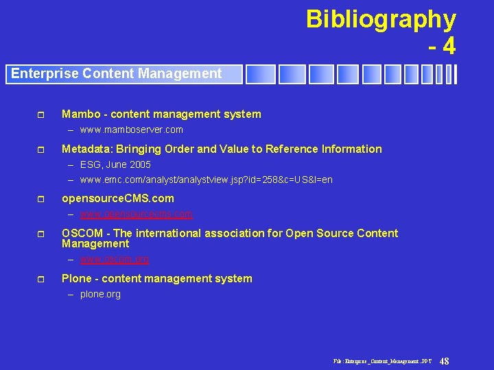 Bibliography -4 Enterprise Content Management r Mambo - content management system – www. mamboserver.