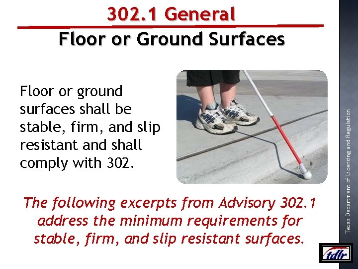 Floor or ground surfaces shall be stable, firm, and slip resistant and shall comply