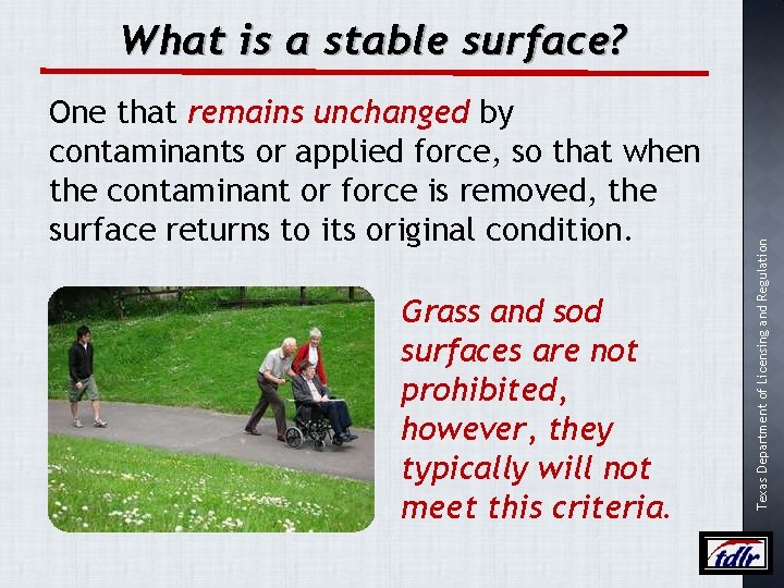 One that remains unchanged by contaminants or applied force, so that when the contaminant