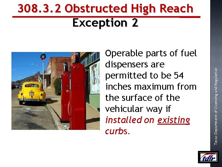 Operable parts of fuel dispensers are permitted to be 54 inches maximum from the