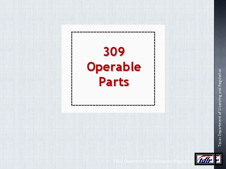 Texas Department of Licensing and Regulation 309 Operable Parts 