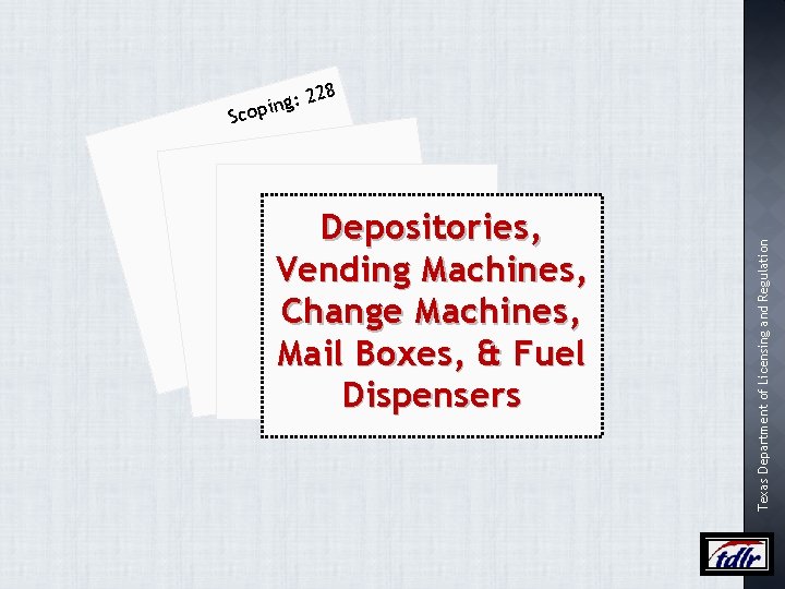 28 Depositories, Vending Machines, Change Machines, Mail Boxes, & Fuel Dispensers Texas Department of