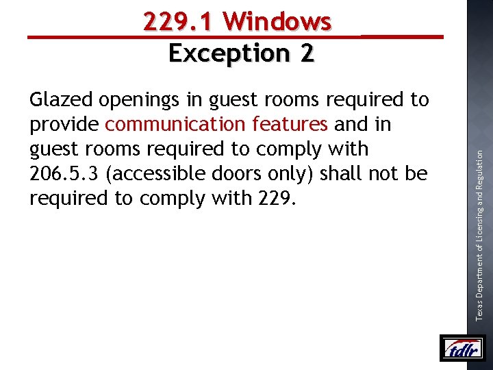 Glazed openings in guest rooms required to provide communication features and in guest rooms