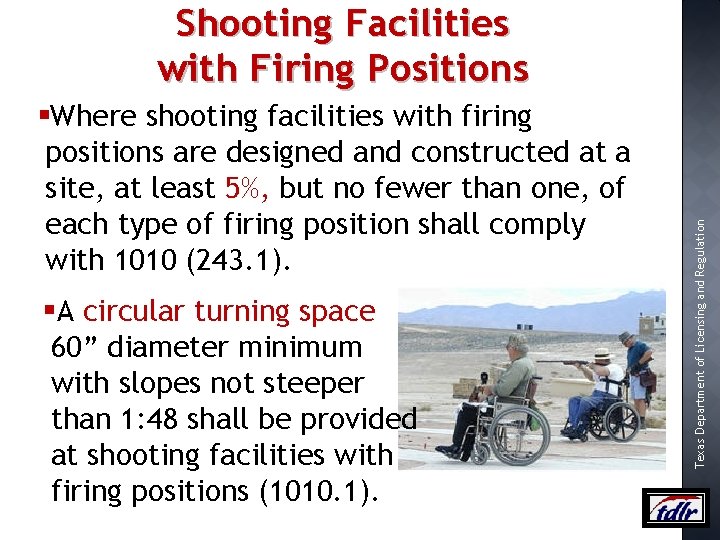 §Where shooting facilities with firing positions are designed and constructed at a site, at