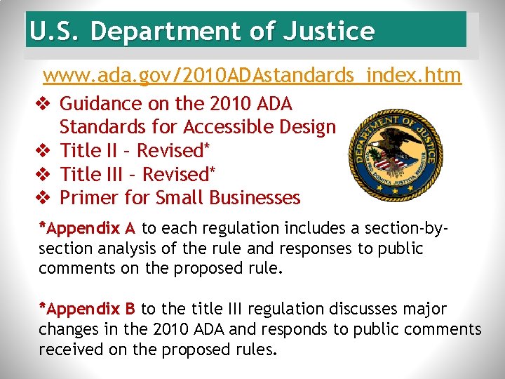 U. S. Department of Justice www. ada. gov/2010 ADAstandards_index. htm v Guidance on the