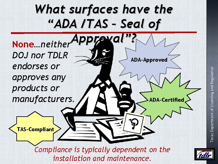 What surfaces have the “ADA /TAS – Seal of Approval”? None…neither ADA-Approved ADA-Certified TAS-Compliant